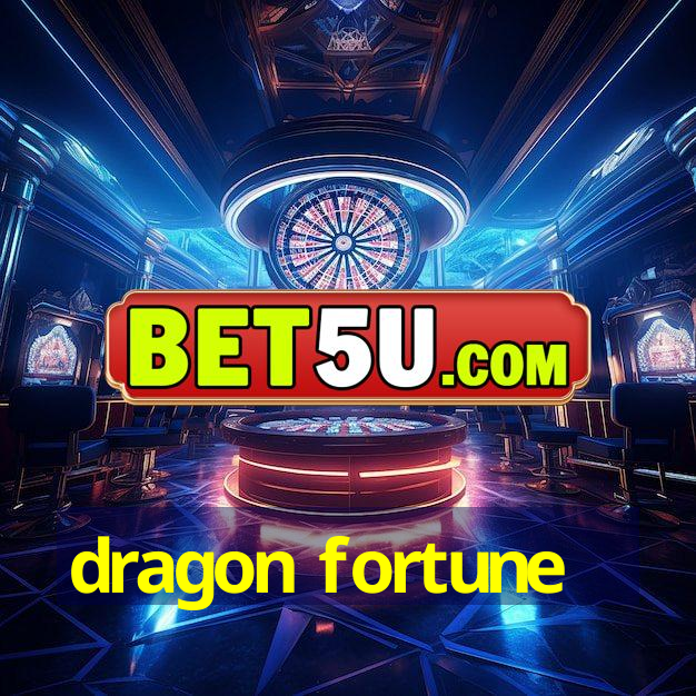 dragon fortune